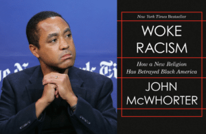 John Mc Whorter Woke Racism